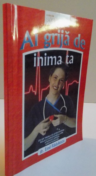 AI GRIJA DE INIMA TA DR EMIL RADULESCU , 2008