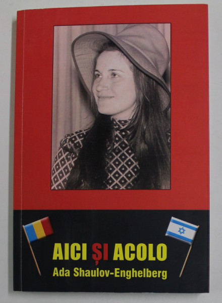 AICI SI ACOLO de ADA SHAULOV - ENGHELBERG , 2014