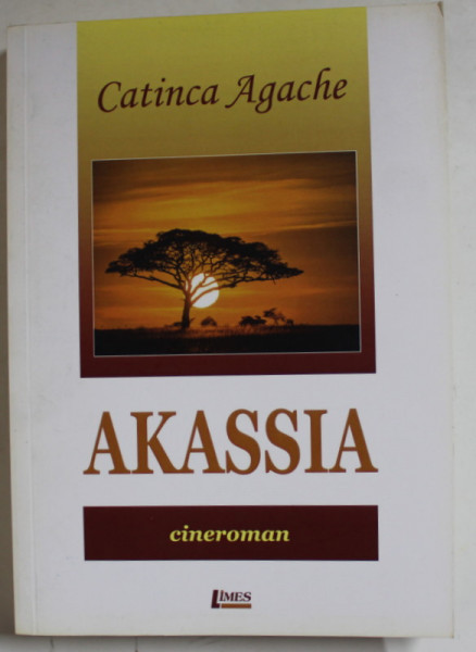 AKASSIA , ( CINEROMAN ) de CATINCA AGACHE , 2019 , DEDICATIE *