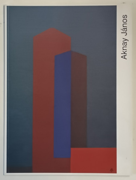 AKNAY JANOS , MEMORY , CATALOG DE PICTURA , 2016 *SEMNATURA