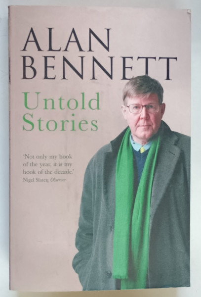 ALAN BENNET , UNTOLD STORIES , 2005