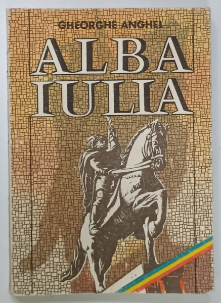 ALBA IULIA de GHEORGHE ANGHEL , 1987