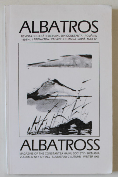 ALBATROS - REVISTA SOCIETATII DE HAIKU DIN CONSTANTA - ROMANIA , NR. 1, 1995, TEXT IN ROMANA SI ENGLEZA