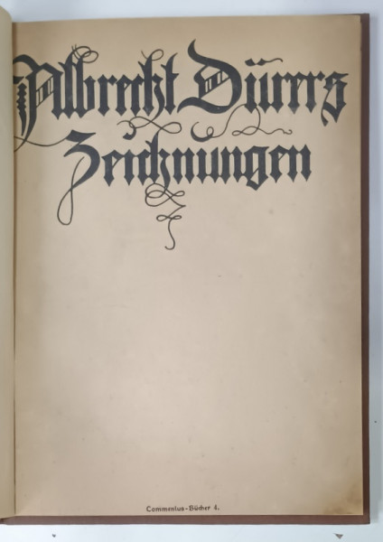 ALBRECHT DURER , ZEICHUNGEN  (DESENE )  , TEXT IN LIMBA GERMANA CU CARACTERE GOTICE , EDITIE  INTERBELICA