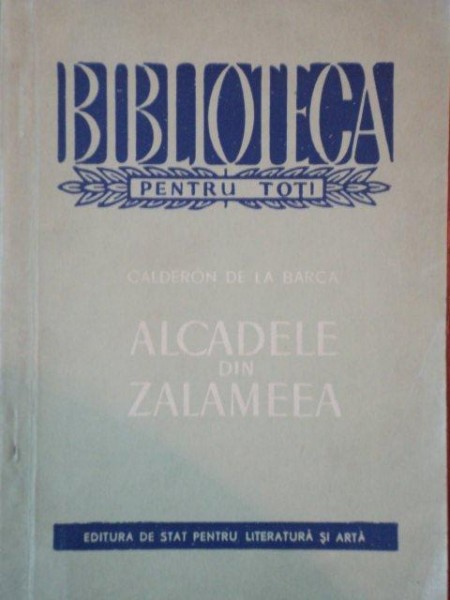 ALCADELE DIN ZALAMEEA - CALDERON DE LA BARCA  1959