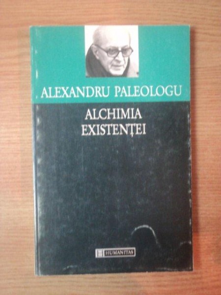 ALCHIMIA EXISTENTEI Ed. a II a REVAZUTA de ALEXANDRU PALEOLOGU