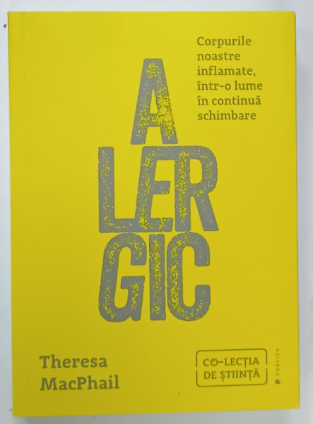 ALERGIC de THERESA MACPHAIL  , CORPTURILE NOASTRE INFLAMATE , INTR- O LUME IN CONTINUA  SCHIMBARE , 2024