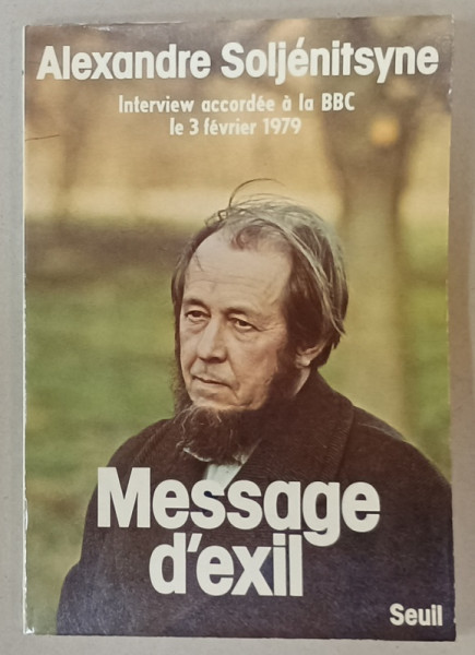 ALEXANDRE SOLJENITSYNE , INTERVIEWM ACCORDEE A LA BBC , MESSAGE D 'EXIL , 3 FEVRIER 1979