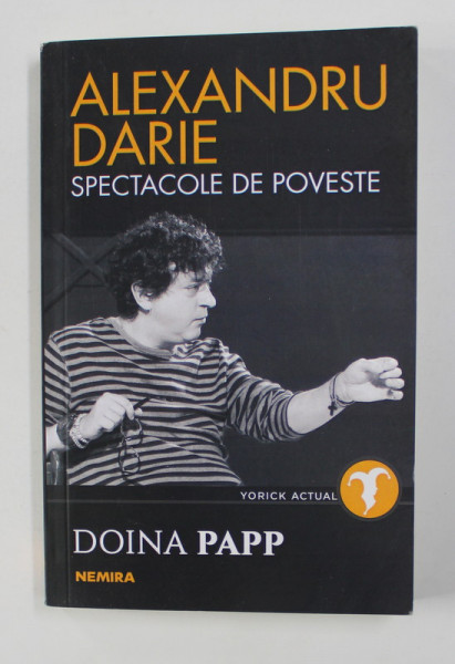 ALEXANDRU DARIE , SPECTACOLE DE POVESTE de DOINA PAPP , 2019