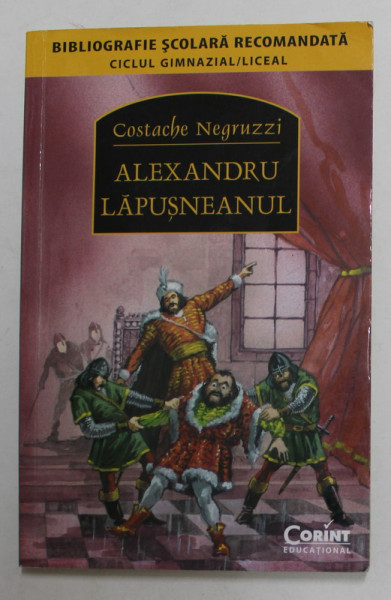 ALEXANDRU LAPUSNEANUL - NUVELE SI POVESTIRI de COSTACHE NEGRUZZI , 2014