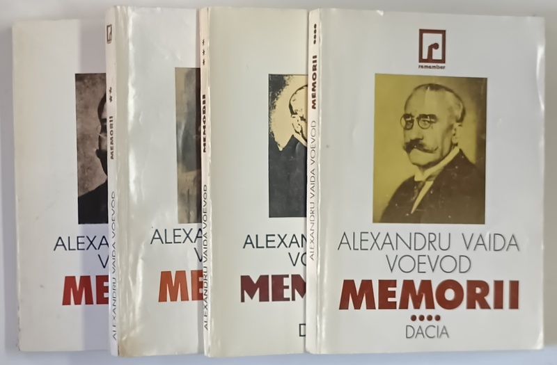 ALEXANDRU VAIDA VOEVOD , MEMORII , VOLUMELE I - IV , editie ingrijita de ALEXANDRU SERBAN , 1994 - 1998