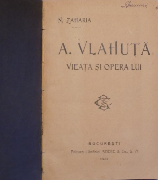 ALEXANDRU VLAHUTA , VIEATA SI OPERA LUI de N. ZAHARIA , 1921