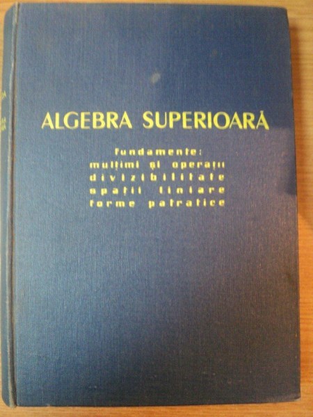 ALGEBRA SUPERIOARA de ALEXANDRU FRODA , 1958