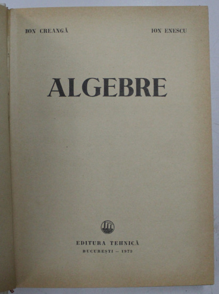 ALGEBRE de ION CREANGA , ION ENESCU , 1973