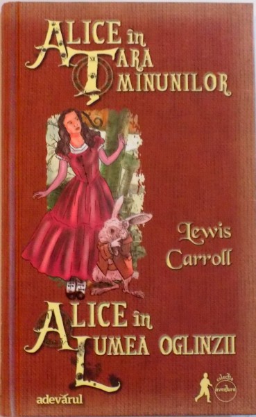 ALICE IN TARA MINUNILOR de LEWIS CARROLL, 2011