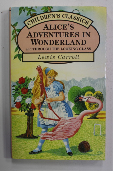 Alice S Adventures In Wonderland And Through The Looking Glass By Lewis Carroll 1993 7443