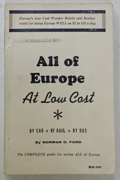 ALL OF EUROPE , AT LOW COST , BY CAR , BY RAIL , BY BUS by NORMAN D. FORD , THE COMPLETE GUIDE , 1964 , PREZINTA  URME DE UZURA