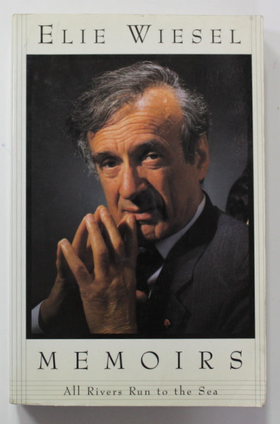 ALL RIVERS RUN TO THE SEA - MEMOIRS by ELIE WIESEL , 1995