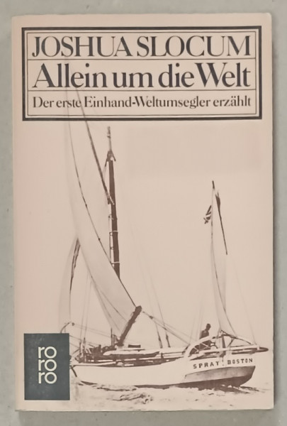 ALLEIN UM DIE WELT ( SINGUR IN JURUL LUMII ) von JOSHUA SLOCUM , TEXT IN LIMBA GERMANA , 1980