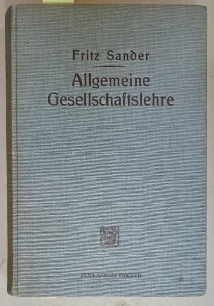 ALLGEMEINE GESELLSCHAFTSLEHRE von FRITZ SANDERS , 1930 , SEMNATA DE TRAIAN  HERSENI *