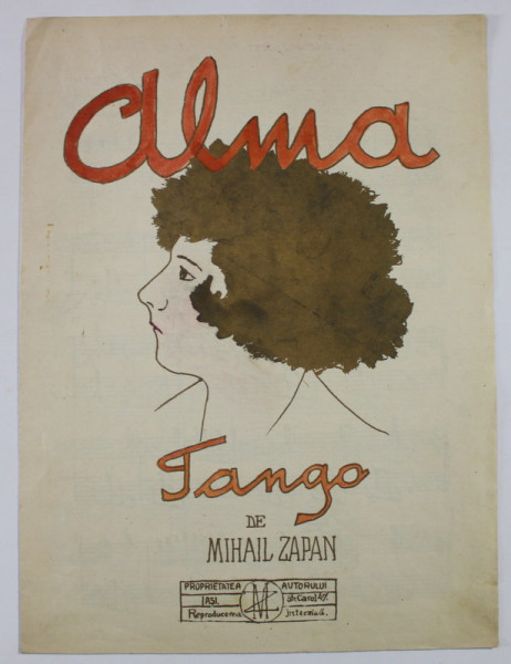 ALMA , TANGO de MIHAIL ZAPAN , PARTITURA , COPERTA FATA LITOGRAFIATA , COPERTA SPATE DESENATA MANUAL DE AUTOR  , INCEPUTUL SEC. XX