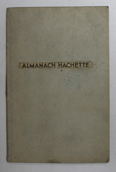 ALMANACH HACHETTE 1942 , COPERTA REFACUTA