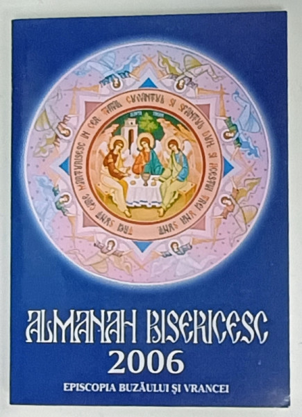 ALMANAH BISERICESC  , EPISCOPIA BUZAULUI SI VRANCEI , 2006