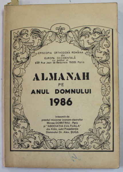 ALMANAH PE ANUL DOMNULUI 1986 , intocmit de MIRCEA DOMITRIU - PARIS, APARUT 1985