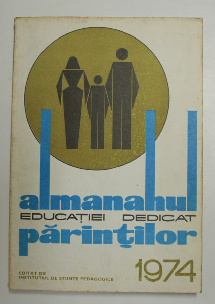 ALMANAHUL EDUCATIEI DEDICAT PARINTILOR , 1974