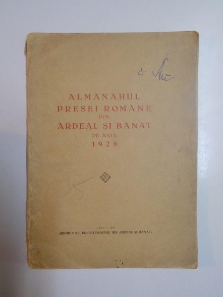 ALMANAHUL PRESEI ROMANE DIN ARDEAL SI BANAT PE ANUL 1928