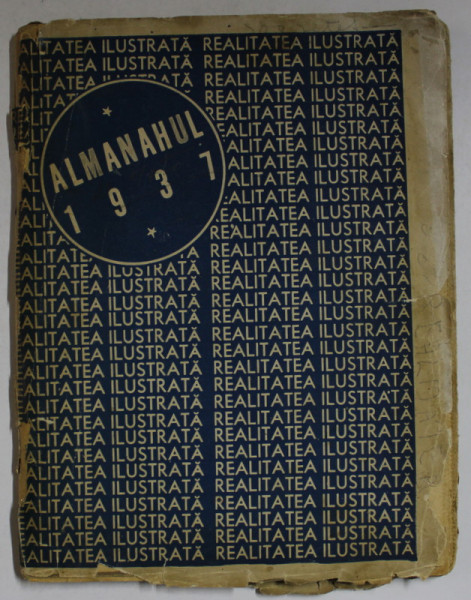 ALMANAHUL REALITATEA ILUSTRATA , 1937 , COPERTA FRANJURATA