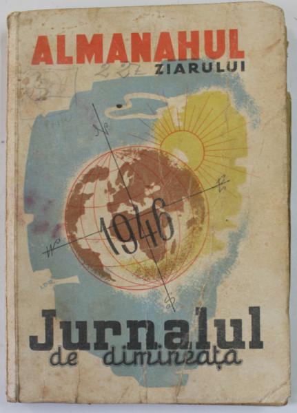 ALMANAHUL ZIARULUI '' JURNALUL DE DIMINEATA '' , 1946 , PREZINTA PETE SI URME DE UZURA