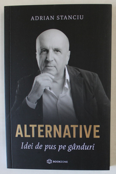 ALTERNATIVE , IDEI DE PUS PE GANDURI de ADRIAN STANCIU , 2023