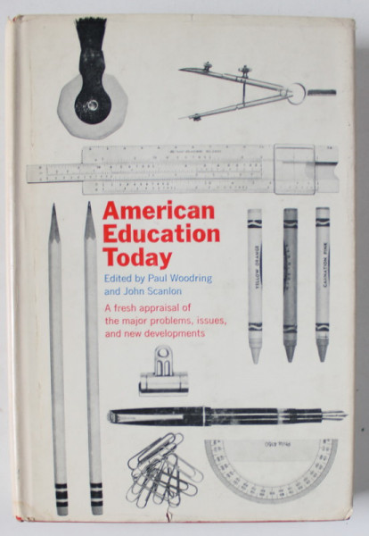 AMERICAN EDUCATION TODAY , edited by PAUL WOODRING and JOHN SCANION , 1963