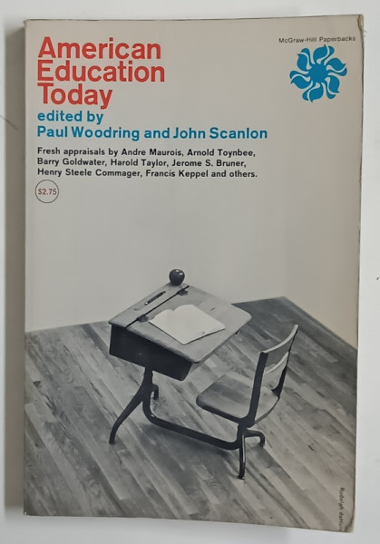 AMERICAN EDUCATION TODAY , edited by PAUL WOODRING and JOHN SCANLON , 1964