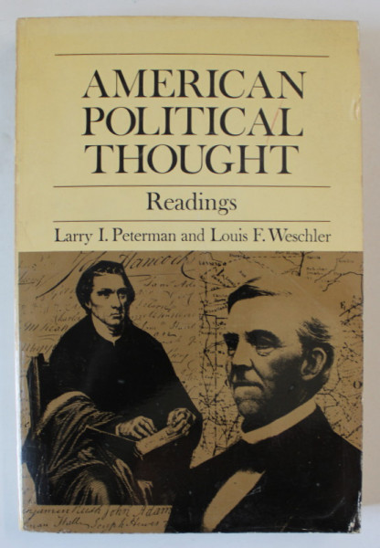 AMERICAN POLITICAL THOUGHT , READINGS by LARRY I. PETERMAN and LOUIS F. WESCHLER , 1972