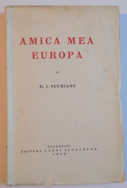 AMICA MEA EUROPA de D. I. SUCHIANU , 1939