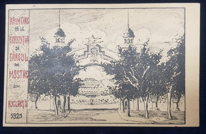 AMINTIRE DE LA EXPOZITIA SI TARGUL DE MOSTRE DIN BUCURESTI, 1921 - CP ILUSTRATA