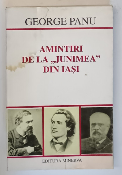 AMINTIRI DE LA ''JUNIMEA'' DIN IASI de GEORGE PANU  1998 *PREZINTA HALOURI DE APA