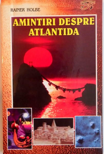 AMINTIRI DESPRE ATLANTIDA de RAINER HOLBE, 2000