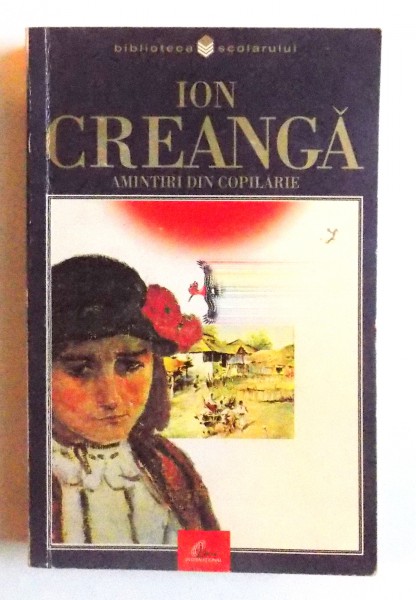 AMINTIRI DIN COPILARIE de ION CREANGA , 2002