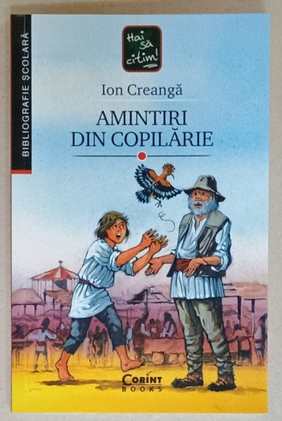 AMINTIRI DIN  COPILARIE de ION CREANGA , SERIA ' HAI SA CITIM ' , ANII '2000