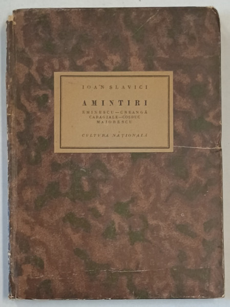 AMINTIRI. EMINESCU, CREANGA, CARAGIALE, COSBUC, MAIORESCU de IOAN SLAVICI  1924