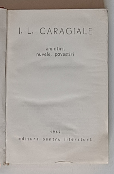 AMINTIRI , NUVELE , POVESTIRI de I. L. CARAGIALE , 1962 *FORMAT REDUS