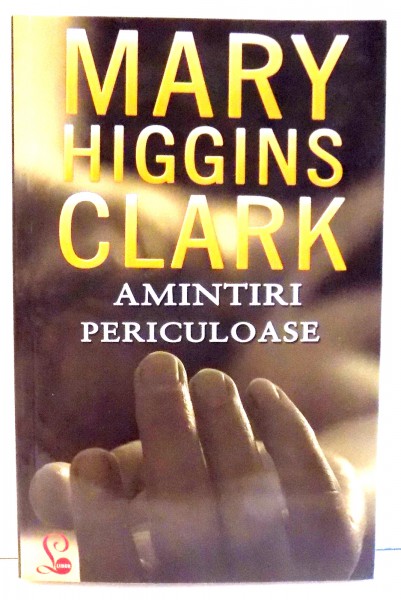 AMINTIRI PERICULOASE de  MARK HIGGINS CLARK , 2007