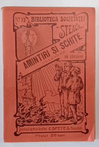 AMINTIRI SI SCHITE , CULEGERE de EM. GARLEANU , 1910