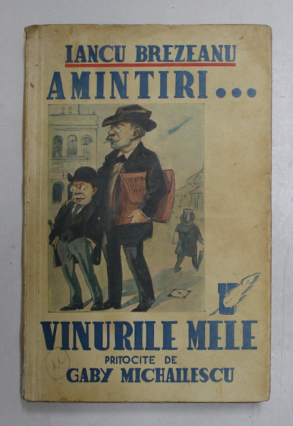 AMINTIRI... VINURILE MELE, PRITOCITE DE GABY MICHAILESCU  de IANCU BREZEANU, 1939 * DEDICATIE