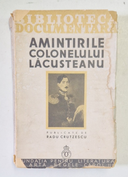 AMINTIRILE COLONELUI LACUSTEANU , publicate si adnotate de RADU CRUTZESCU , 1935