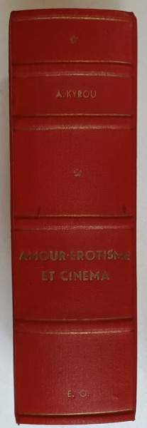 AMOUR - EROTISM ET CINEMA par ADO KYROU , 1957