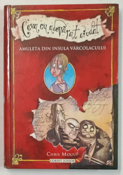 AMULETA DIN INSULA VARCOLACULUI de CHRIS MOULD , ilustratiile autorului , 2008